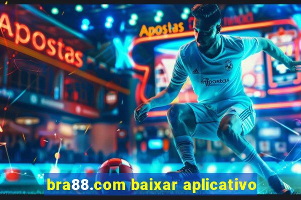 bra88.com baixar aplicativo